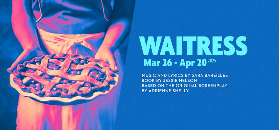 Waitress Music and Lyrics by Sara Bareilles Book by Jessie Nelson Based on the Original Screenplay by Adrienne Shelly